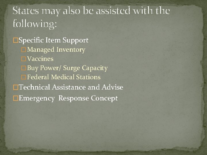 States may also be assisted with the following: �Specific Item Support � Managed Inventory
