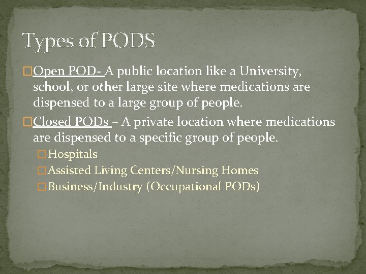 Types of PODS �Open POD- A public location like a University, school, or other