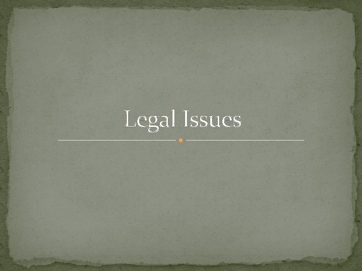 Legal Issues 
