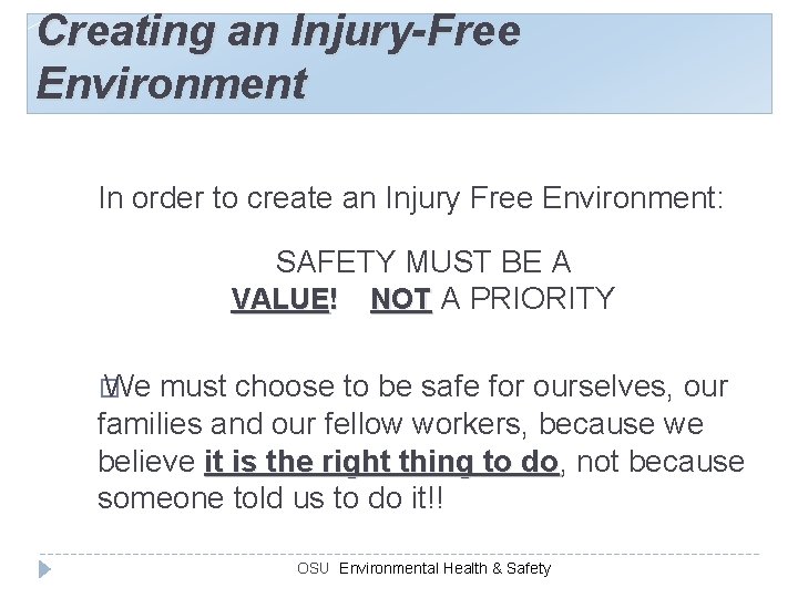 Creating an Injury-Free Environment In order to create an Injury Free Environment: SAFETY MUST
