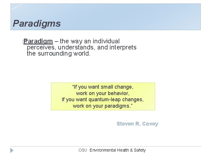 Paradigms � Paradigm – the way an individual perceives, understands, and interprets the surrounding
