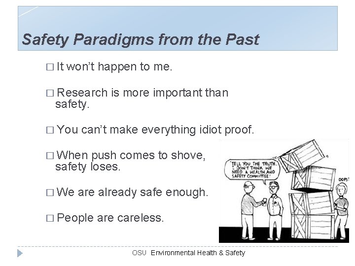 Safety Paradigms from the Past � It won’t happen to me. � Research safety.