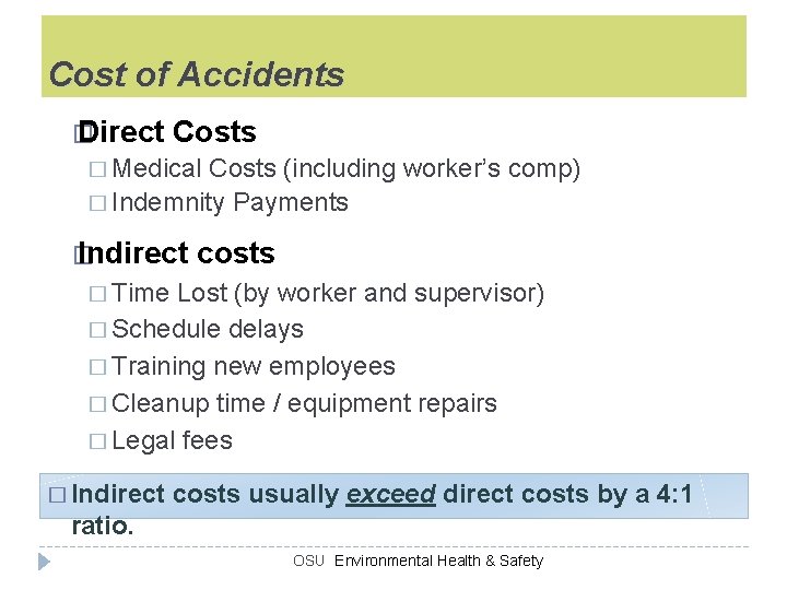 Cost of Accidents � Direct Costs � Medical Costs (including worker’s comp) � Indemnity