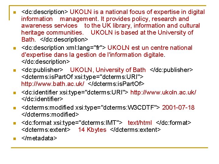 n n n n <dc: description> UKOLN is a national focus of expertise in