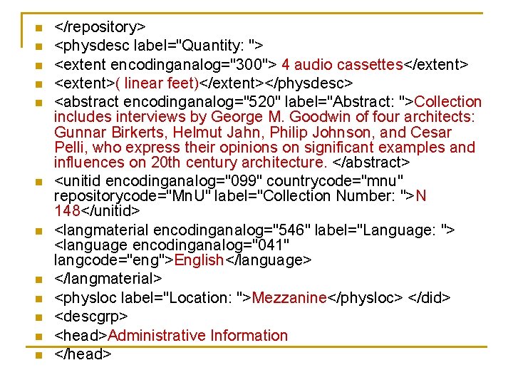 n n n </repository> <physdesc label="Quantity: "> <extent encodinganalog="300"> 4 audio cassettes</extent> <extent>( linear