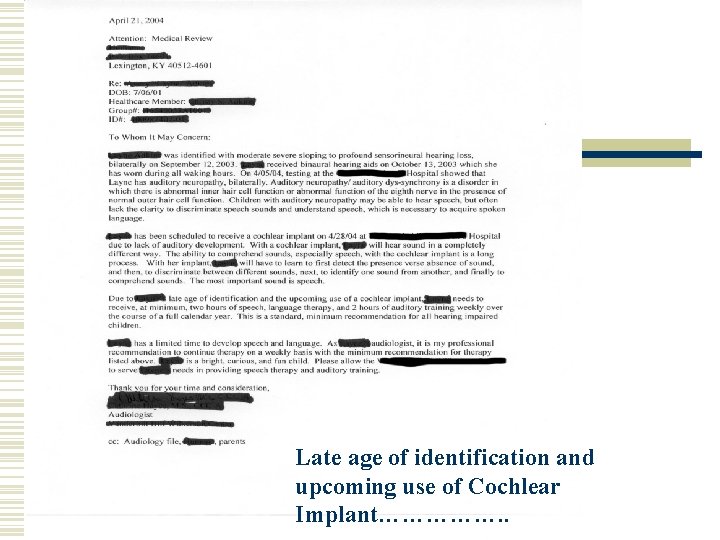 Late age of identification and upcoming use of Cochlear Implant……………. . 