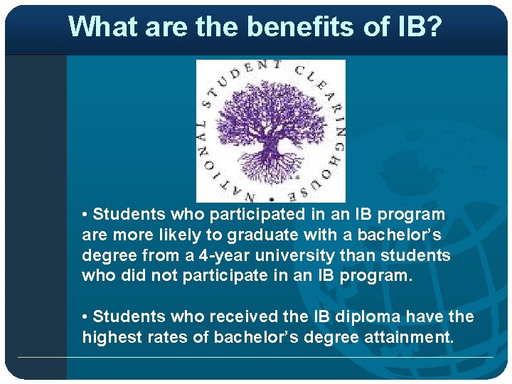 What are the benefits of IB? • Students who participated in an IB program