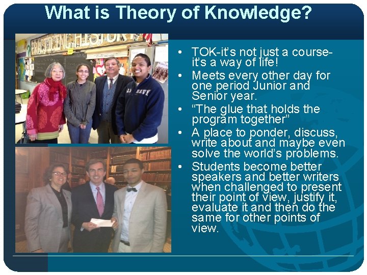 What is Theory of Knowledge? • TOK-it’s not just a courseit’s a way of
