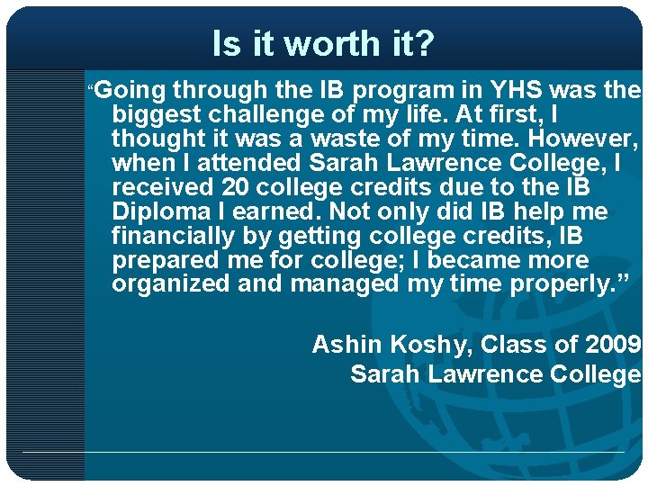 Is it worth it? “Going through the IB program in YHS was the biggest