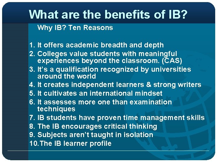 What are the benefits of IB? Why IB? Ten Reasons 1. It offers academic