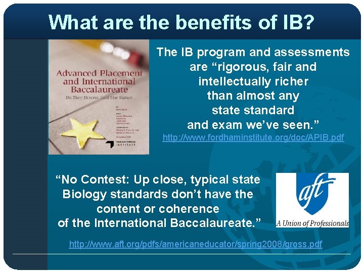 What are the benefits of IB? The IB program and assessments are “rigorous, fair