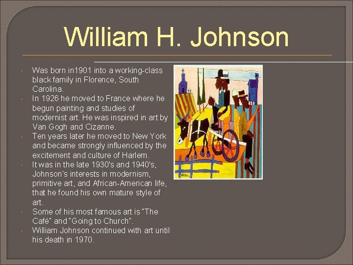 William H. Johnson Was born in 1901 into a working-class black family in Florence,