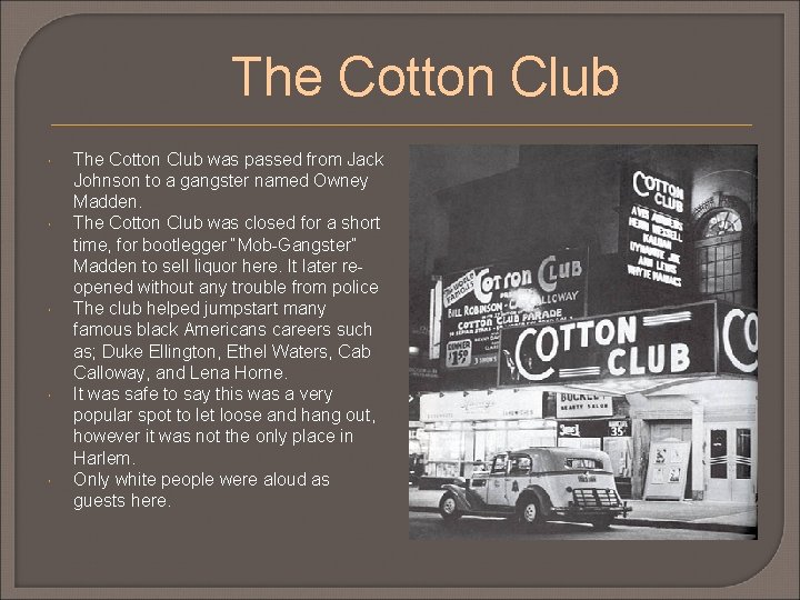 The Cotton Club The Cotton Club was passed from Jack Johnson to a gangster