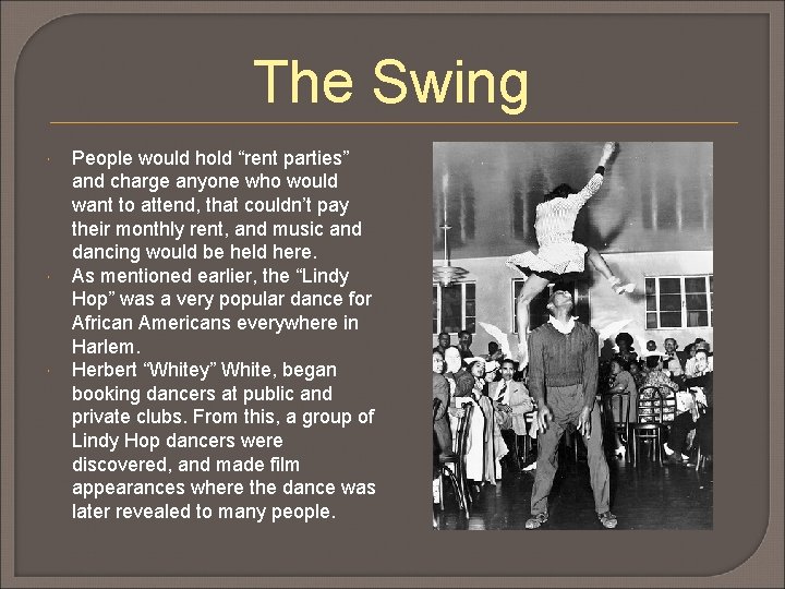 The Swing People would hold “rent parties” and charge anyone who would want to