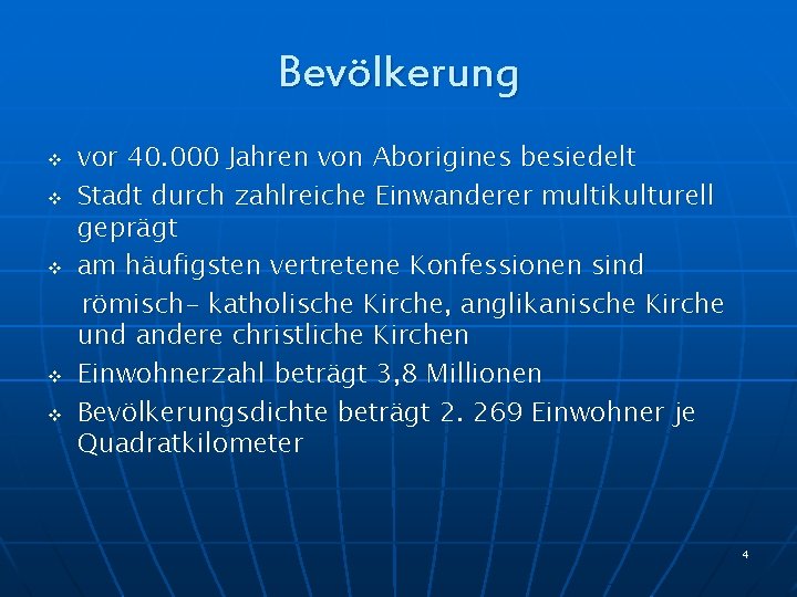 Bevölkerung v v vor 40. 000 Jahren von Aborigines besiedelt Stadt durch zahlreiche Einwanderer Bevölkerung v v vor 40. 000 Jahren von Aborigines besiedelt Stadt durch zahlreiche Einwanderer