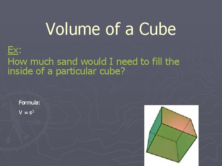 Volume of a Cube Ex: How much sand would I need to fill the