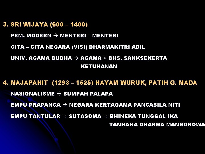 3. SRI WIJAYA (600 – 1400) PEM. MODERN MENTERI – MENTERI CITA – CITA