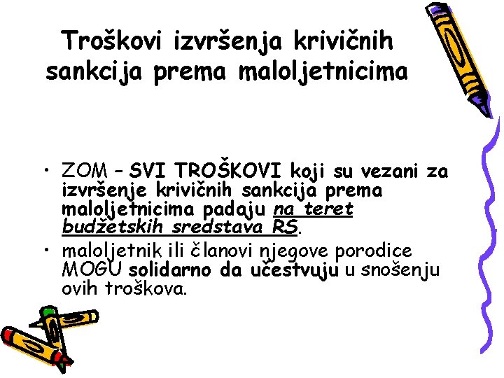 Troškovi izvršenja krivičnih sankcija prema maloljetnicima • ZOM – SVI TROŠKOVI koji su vezani