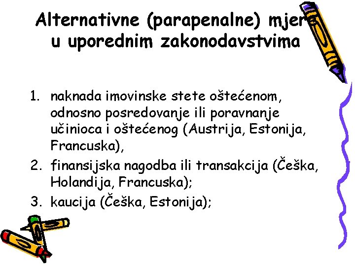 Alternativne (parapenalne) mjere u uporednim zakonodavstvima 1. naknada imovinske stete oštećenom, odnosno posredovanje ili