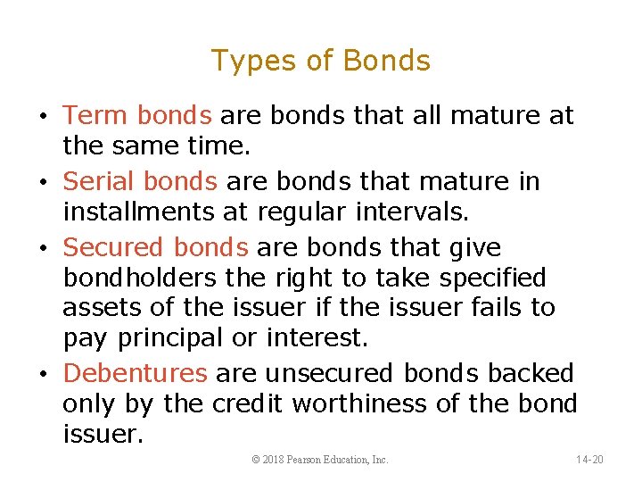 Types of Bonds • Term bonds are bonds that all mature at the same