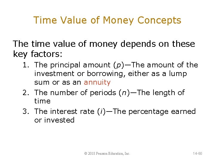 Time Value of Money Concepts The time value of money depends on these key