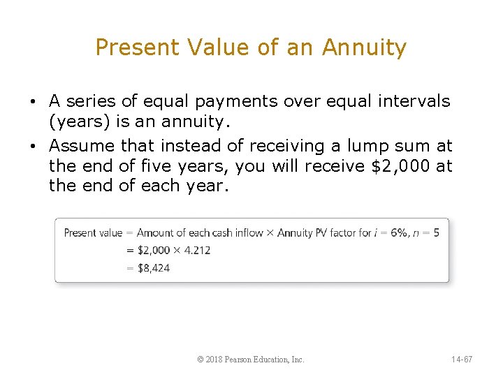 Present Value of an Annuity • A series of equal payments over equal intervals