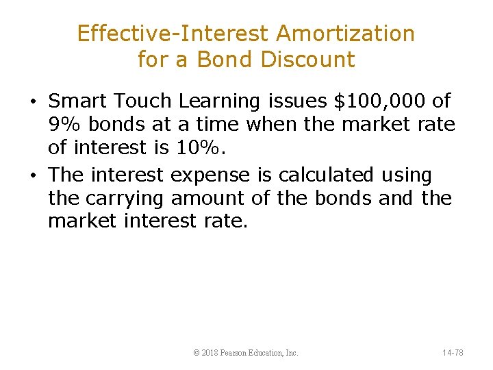 Effective-Interest Amortization for a Bond Discount • Smart Touch Learning issues $100, 000 of