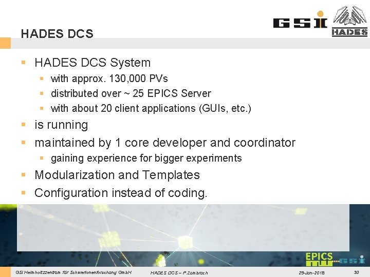 HADES DCS § HADES DCS System § with approx. 130, 000 PVs § distributed HADES DCS § HADES DCS System § with approx. 130, 000 PVs § distributed