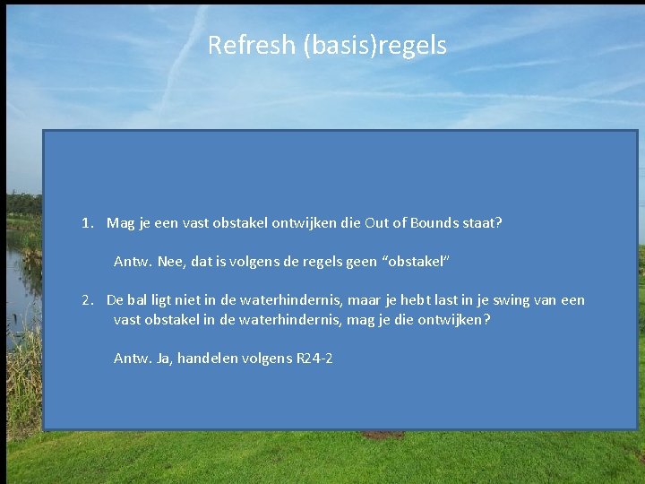 Refresh (basis)regels 5 1. Mag je een vast obstakel ontwijken die Out of Bounds