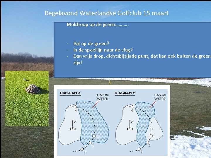 Regelavond Waterlandse Golfclub 15 maart Molshoop op de green………. . - Bal op de