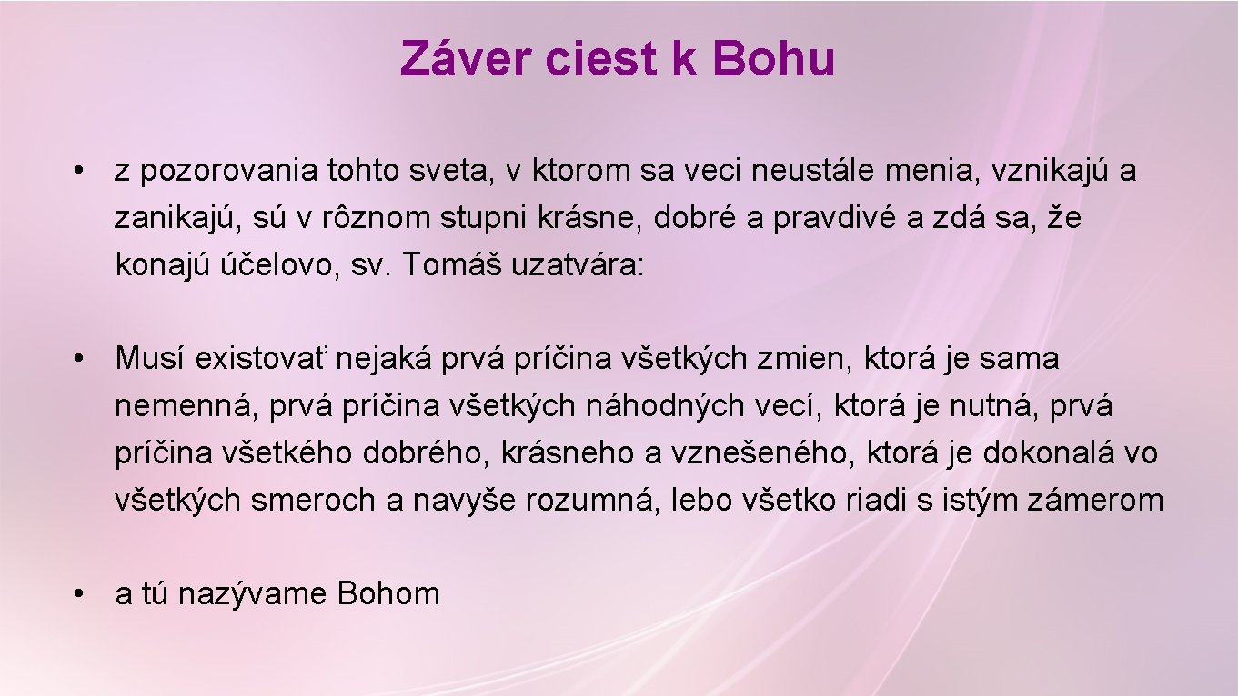 Záver ciest k Bohu • z pozorovania tohto sveta, v ktorom sa veci neustále Záver ciest k Bohu • z pozorovania tohto sveta, v ktorom sa veci neustále