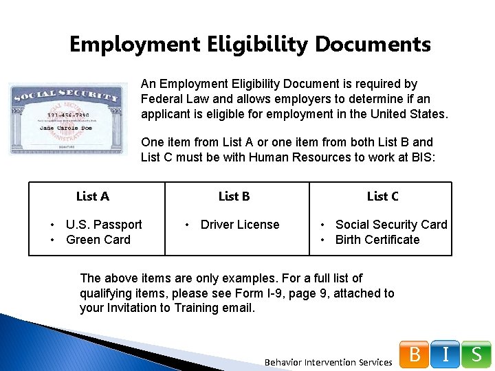 Employment Eligibility Documents An Employment Eligibility Document is required by Federal Law and allows