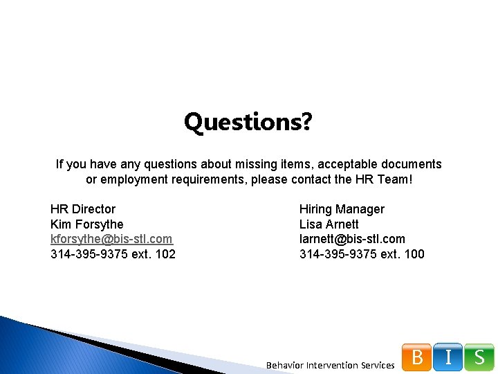 Questions? If you have any questions about missing items, acceptable documents or employment requirements,