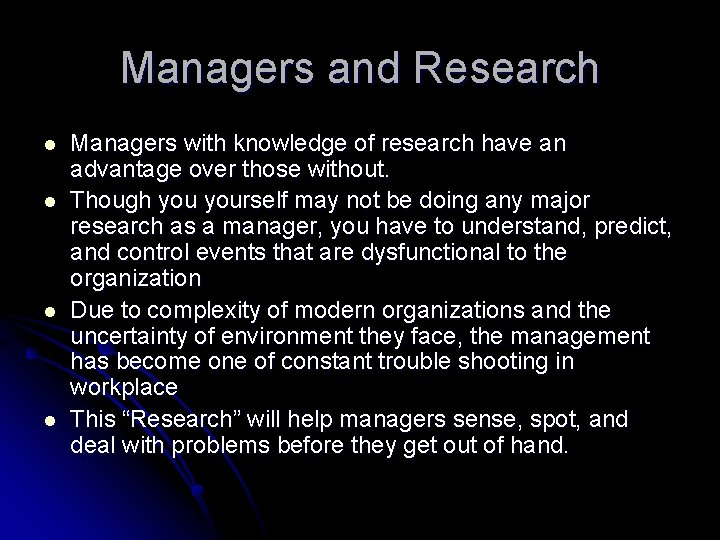 Managers and Research l l Managers with knowledge of research have an advantage over