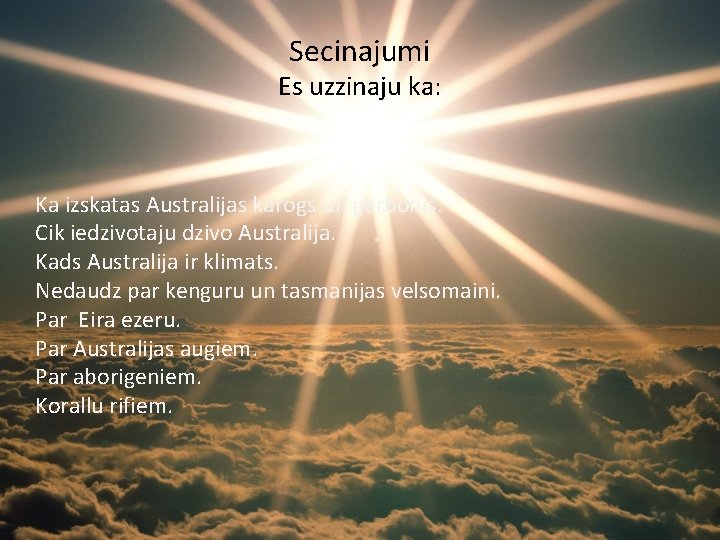 Secinajumi Es uzzinaju ka: Ka izskatas Australijas karogs un gerbonis. Cik iedzivotaju dzivo Australija.