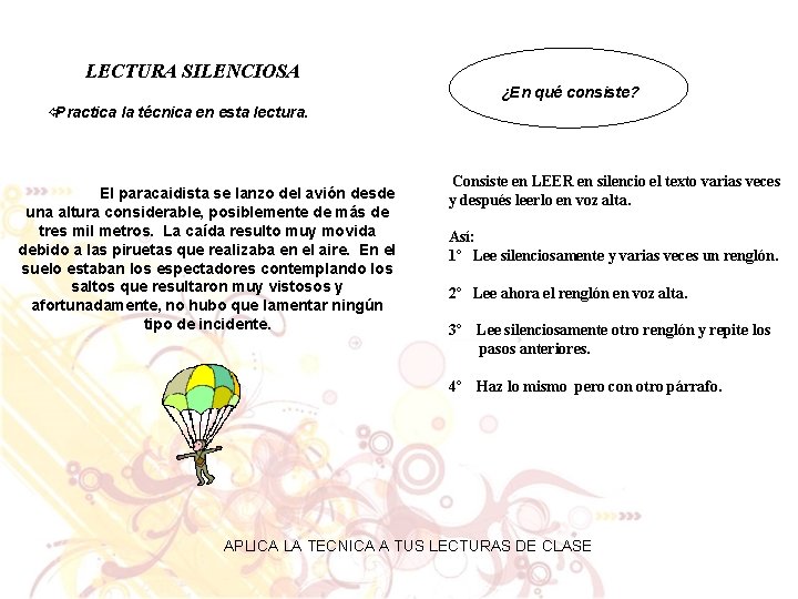 LECTURA SILENCIOSA ¿En qué consiste? Practica la técnica en esta lectura. El paracaidista se