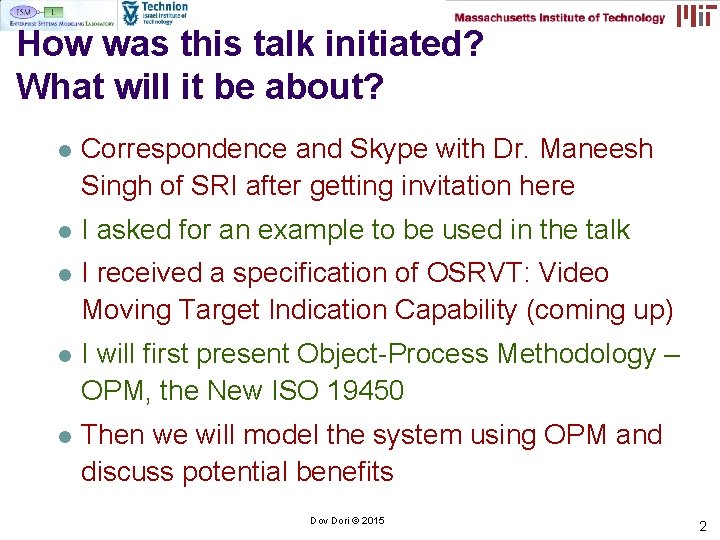How was this talk initiated? What will it be about? l Correspondence and Skype How was this talk initiated? What will it be about? l Correspondence and Skype