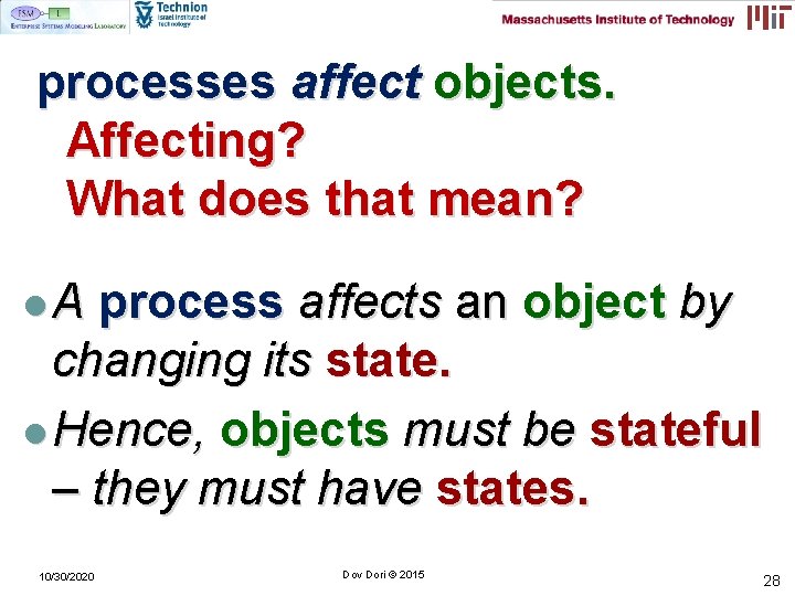 processes affect objects. Affecting? What does that mean? l. A process affects an object processes affect objects. Affecting? What does that mean? l. A process affects an object