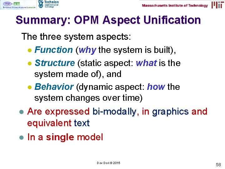 Summary: OPM Aspect Unification The three system aspects: l Function (why the system is Summary: OPM Aspect Unification The three system aspects: l Function (why the system is