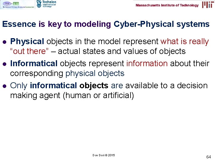 Essence is key to modeling Cyber-Physical systems l l l Physical objects in the Essence is key to modeling Cyber-Physical systems l l l Physical objects in the