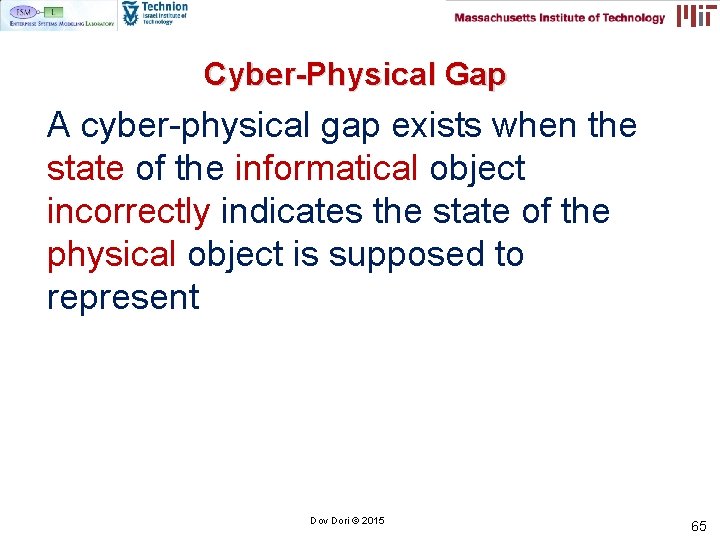 Cyber-Physical Gap A cyber-physical gap exists when the state of the informatical object incorrectly Cyber-Physical Gap A cyber-physical gap exists when the state of the informatical object incorrectly