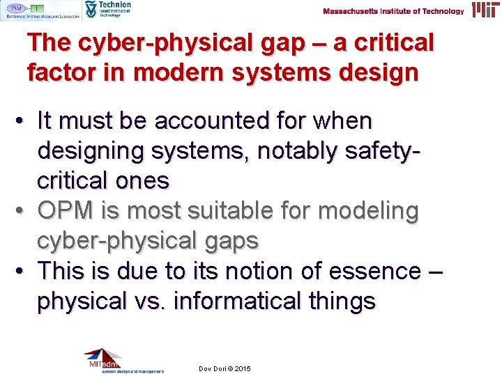 The cyber-physical gap – a critical factor in modern systems design • It must The cyber-physical gap – a critical factor in modern systems design • It must