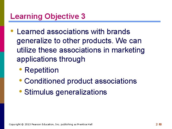 Learning Objective 3 • Learned associations with brands generalize to other products. We can Learning Objective 3 • Learned associations with brands generalize to other products. We can