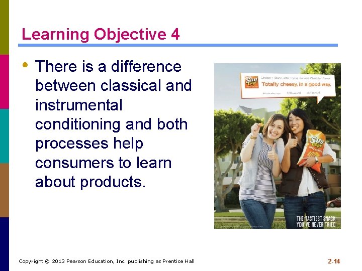 Learning Objective 4 • There is a difference between classical and instrumental conditioning and Learning Objective 4 • There is a difference between classical and instrumental conditioning and