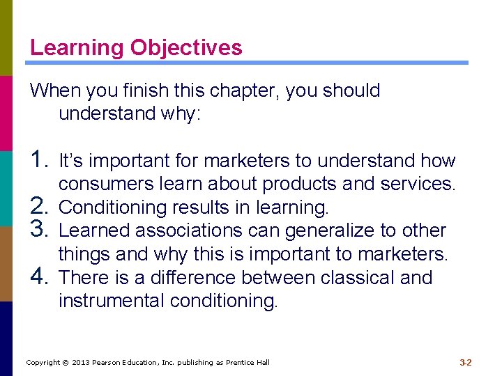 Learning Objectives When you finish this chapter, you should understand why: 1. It’s important Learning Objectives When you finish this chapter, you should understand why: 1. It’s important