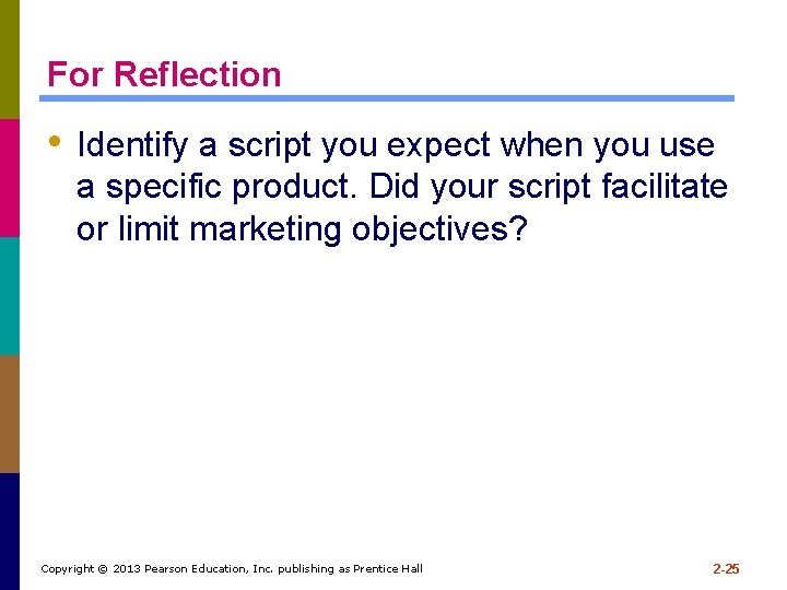 For Reflection • Identify a script you expect when you use a specific product. For Reflection • Identify a script you expect when you use a specific product.