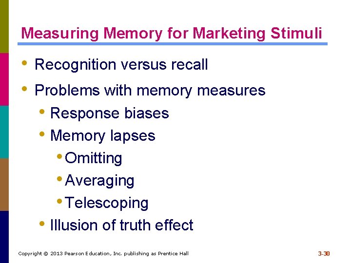 Measuring Memory for Marketing Stimuli • Recognition versus recall • Problems with memory measures Measuring Memory for Marketing Stimuli • Recognition versus recall • Problems with memory measures