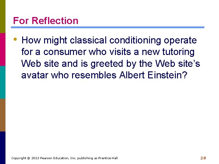 For Reflection • How might classical conditioning operate for a consumer who visits a For Reflection • How might classical conditioning operate for a consumer who visits a