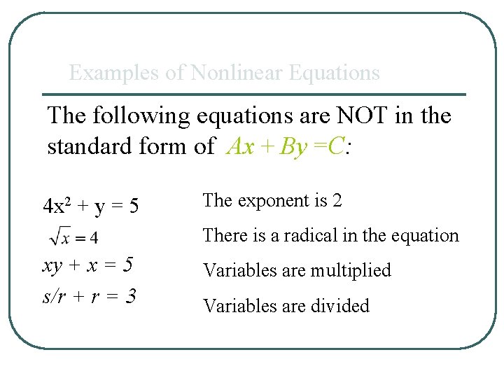 Examples of Nonlinear Equations The following equations are NOT in the standard form of