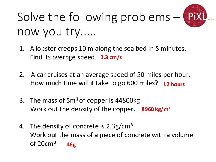 Solve the following problems – now you try. . . 1. A lobster creeps